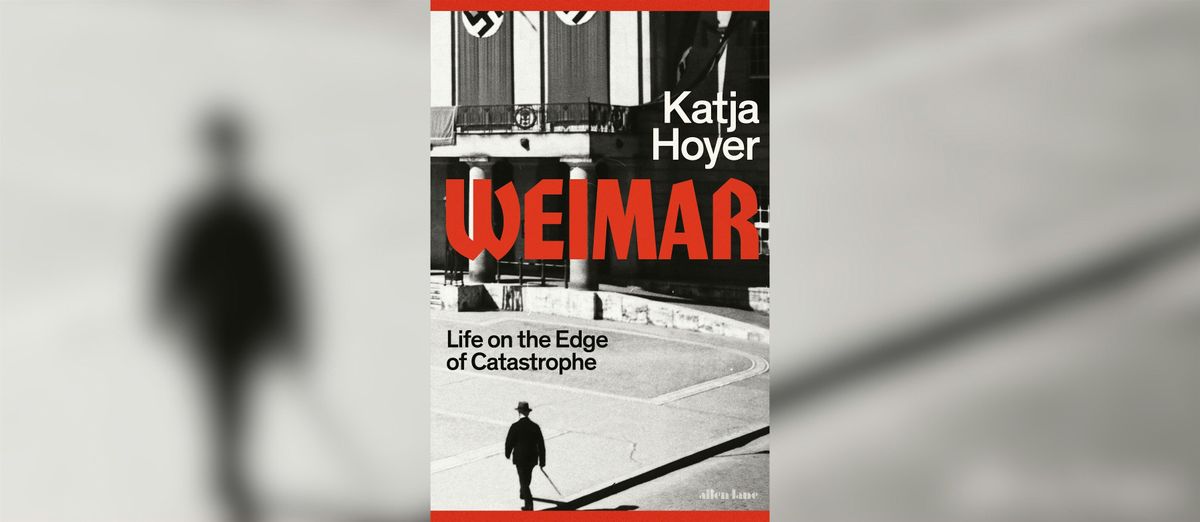 Book Launch - Weimar: Life on the Edge of Catastrophe by Katja Hoyer