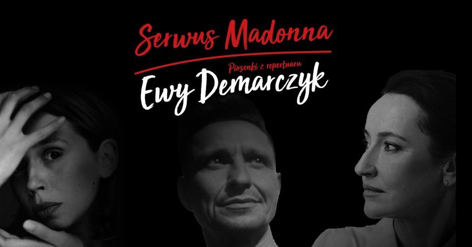 Serwus Madonna RADEK\/GRONIEC\/KLESZCZ - piosenki z repertuaru Ewy Demarczyk \/ Krak\u00f3w