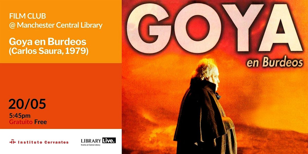 Hispanic Film Club Screening: Goya en Burdeos