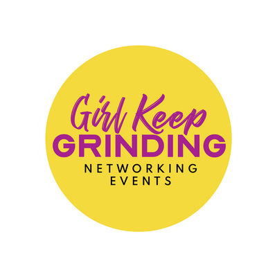 Girl Keep Grinding Networking Events