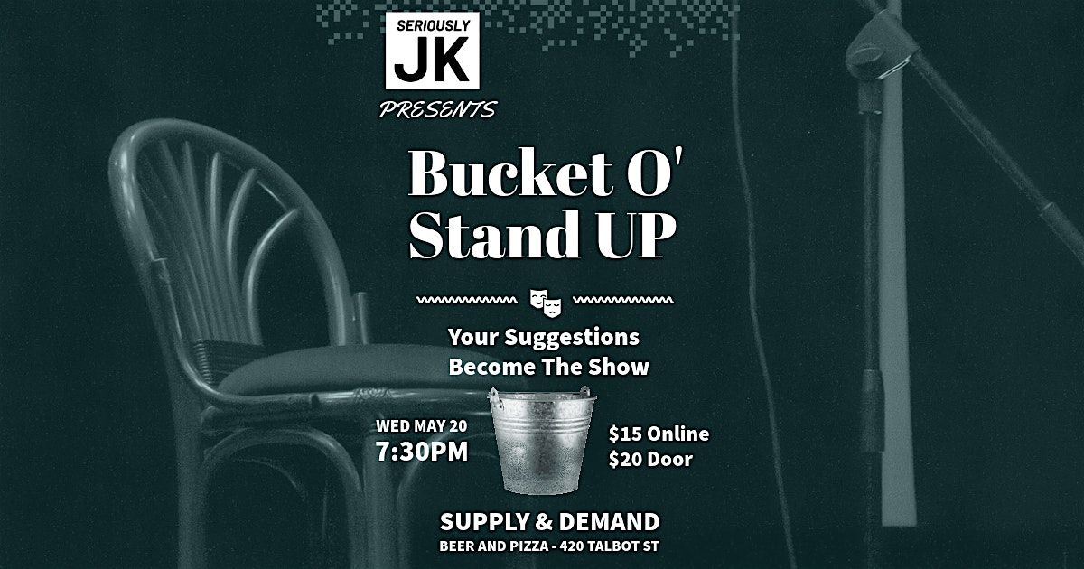Bucket O' Stand Up