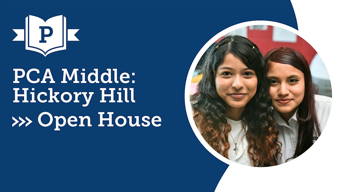 PCA Middle: Hickory Hill Open House