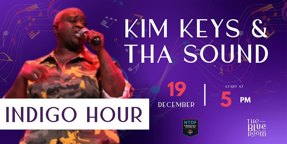 Indigo Hour: Kim Keys & Tha Sound