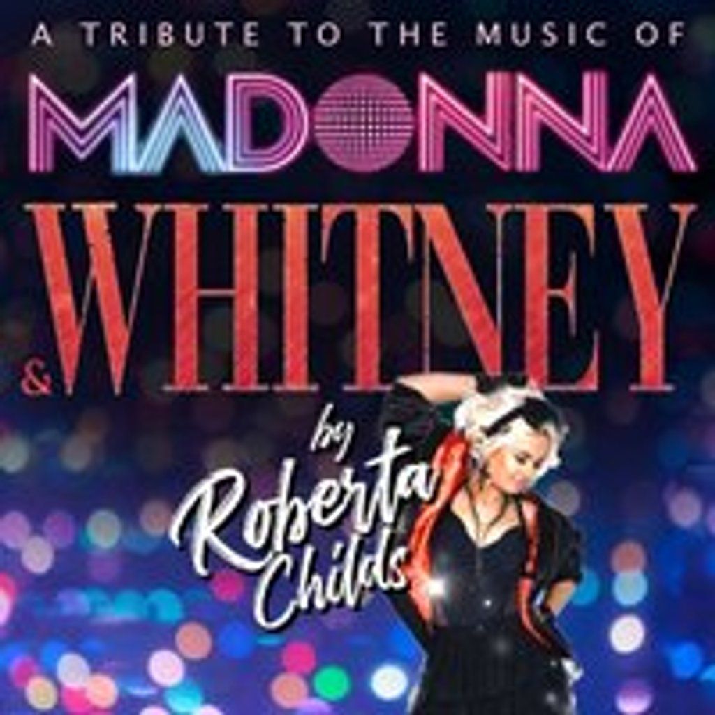 A Tribute to The Music of Madonna & Whitney by Roberta Childs