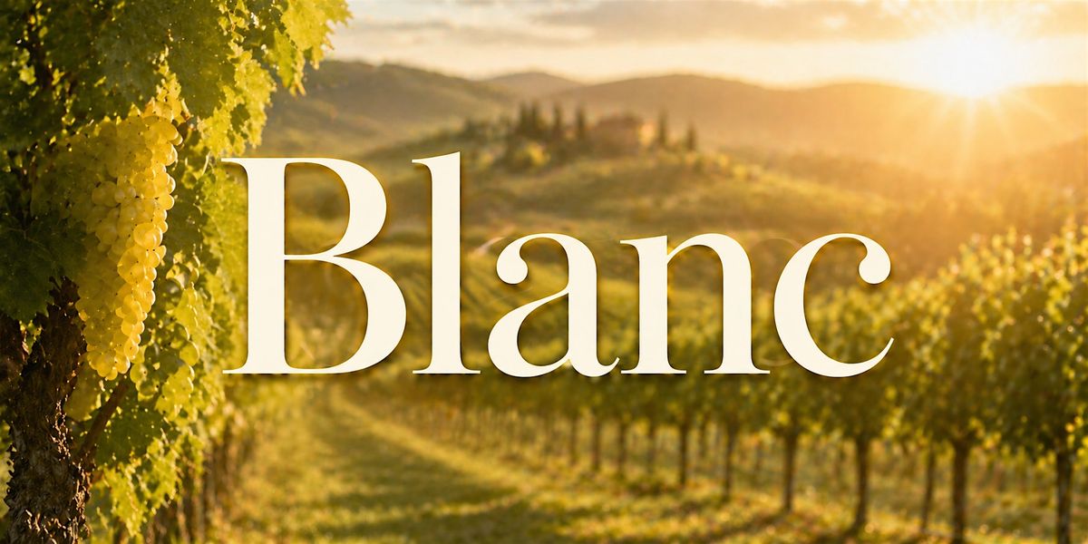 BLANC - A summer wine dinner