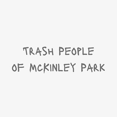 Trash People of McKinley Park