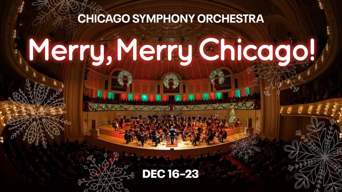 Chicago Symphony Orchestra: Merry  Merry Chicago!