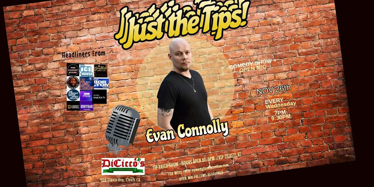 Comedy Show: Just The Tips Headlining  Evan Connolly