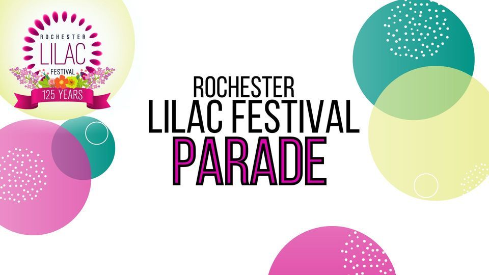 2023 Lilac Festival Parade Rochester Lilac Festival May 13, 2023