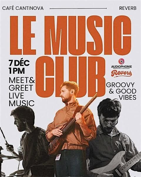 Le Music Club : Meet & greet Live music