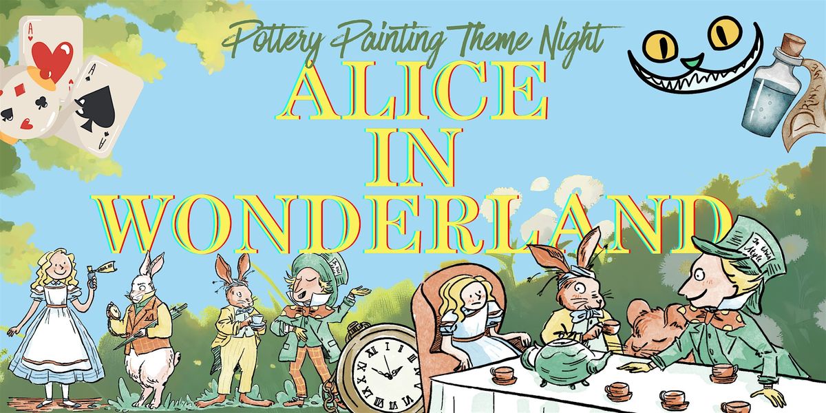 Alice in Wonderland Themed Pottery Painting Night