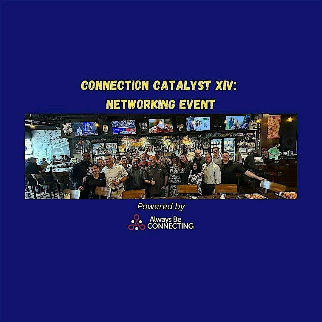 Connection Catalyst XIV: Networking Event