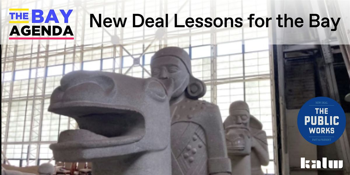 The Bay Agenda: New Deal Lessons for the Bay