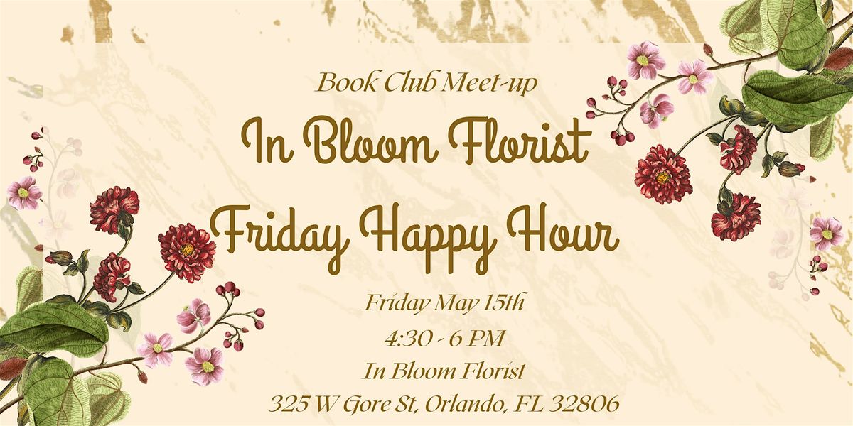 Friday Flower Happy Hour at In Bloom Florist