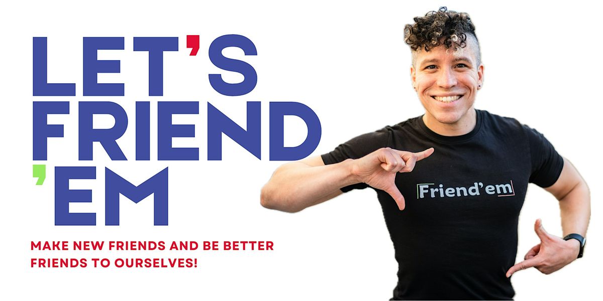 Let's Friend'em: Male Loneliness Support