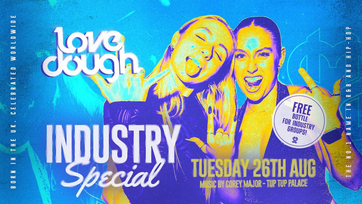LoveDough Newcastle \/\/ INDUSTRY SPECIAL! (FREE ENTRY GIRLS BEFORE MIDNIGHT) 26\/08\/25 \u2764\ufe0f\ud83d\udcb0