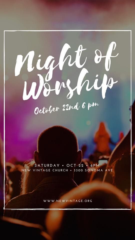 Night of Worship | New Vintage Church, Santa Rosa, CA | October 22, 2022