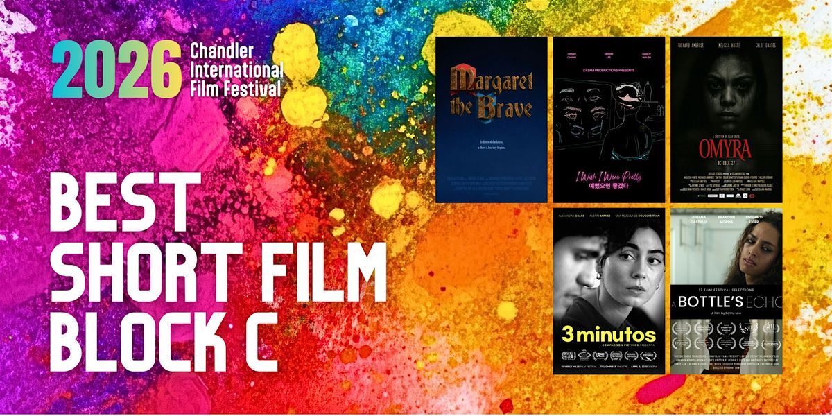 Best Short Films Block C (Chandler International Film Festival)
