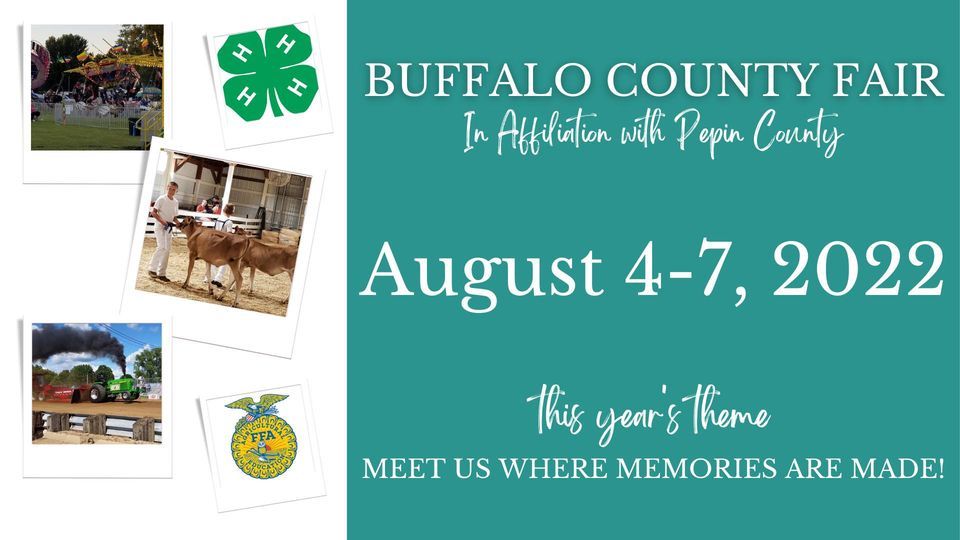 Buffalo County Fair Buffalo County Fair Grounds, Mondovi, WI August