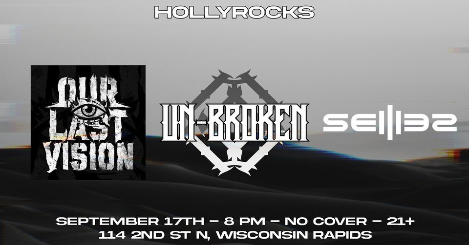 Un Brokenour Last Visionseilies At Hollyrocks Hollyrocks Llc