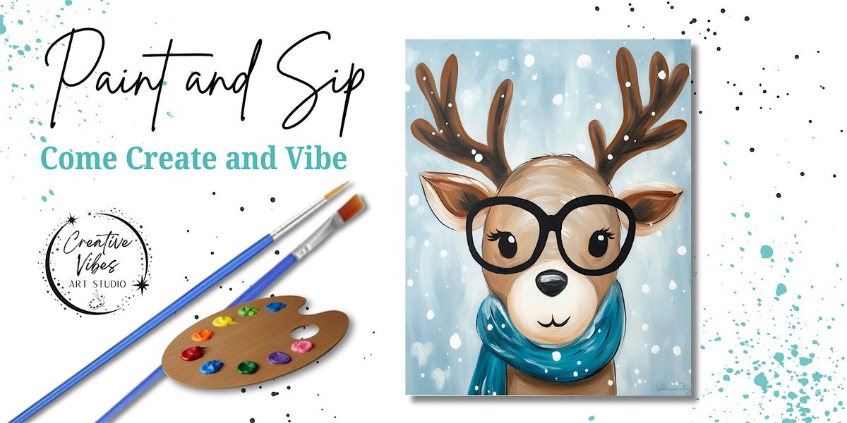 "Oh Deer, It's Christmas!" Paint and Sip | Creative Vibes Art Studio