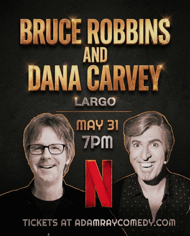 Adam Ray as Bruce Robbins and Dana Carvey at Largo at the Coronet