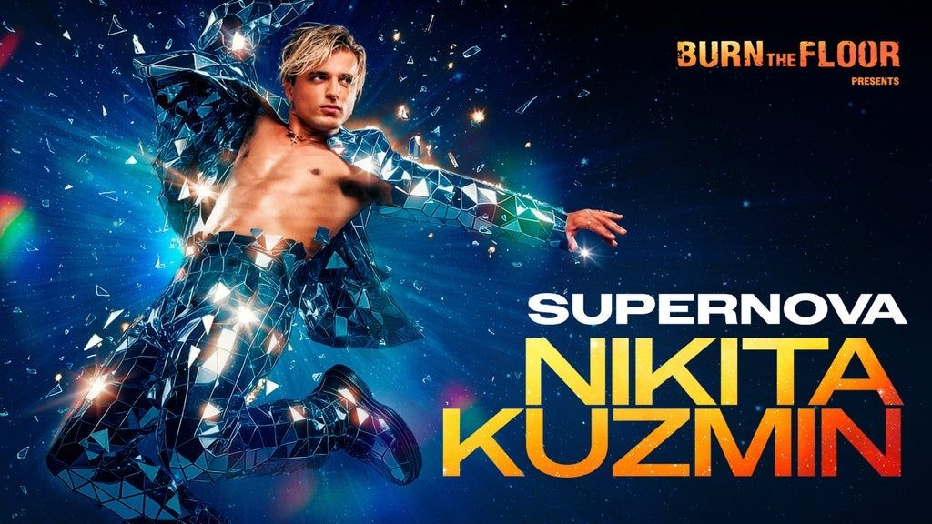 Nikita Kuzmin - Supernova - Venue Premium Tickets