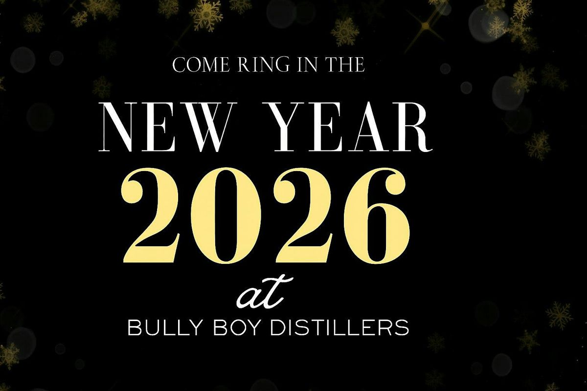 NEW YEAR'S EVE AT BULLY BOY DISTILLERS