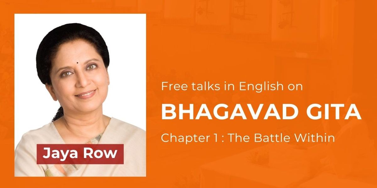 Bhagavad Gita Talks - The Inner Battle - Jaya Row