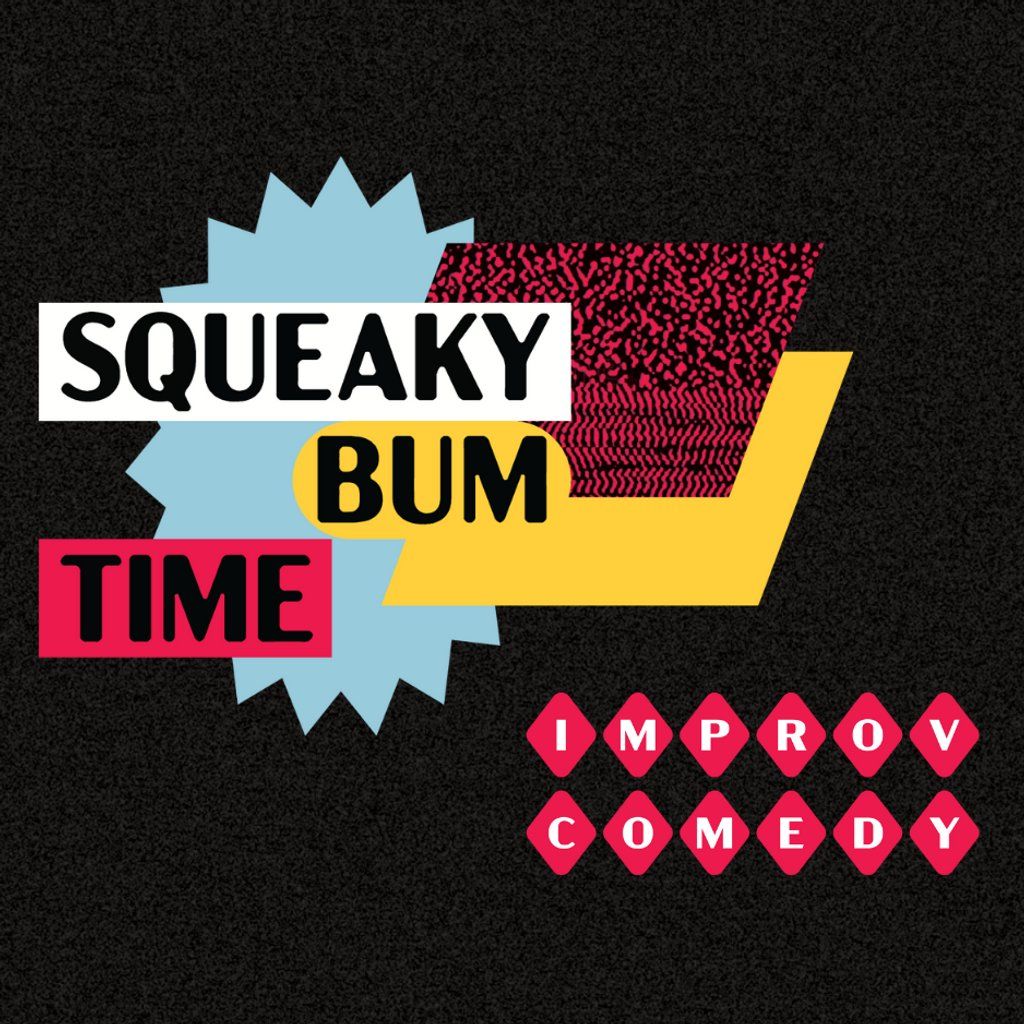 Squeaky Bum Time Improv Comedy Show