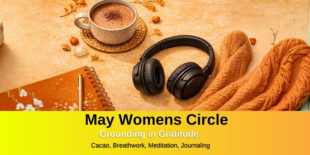 May Womens Circle - Grounding in Gratitude