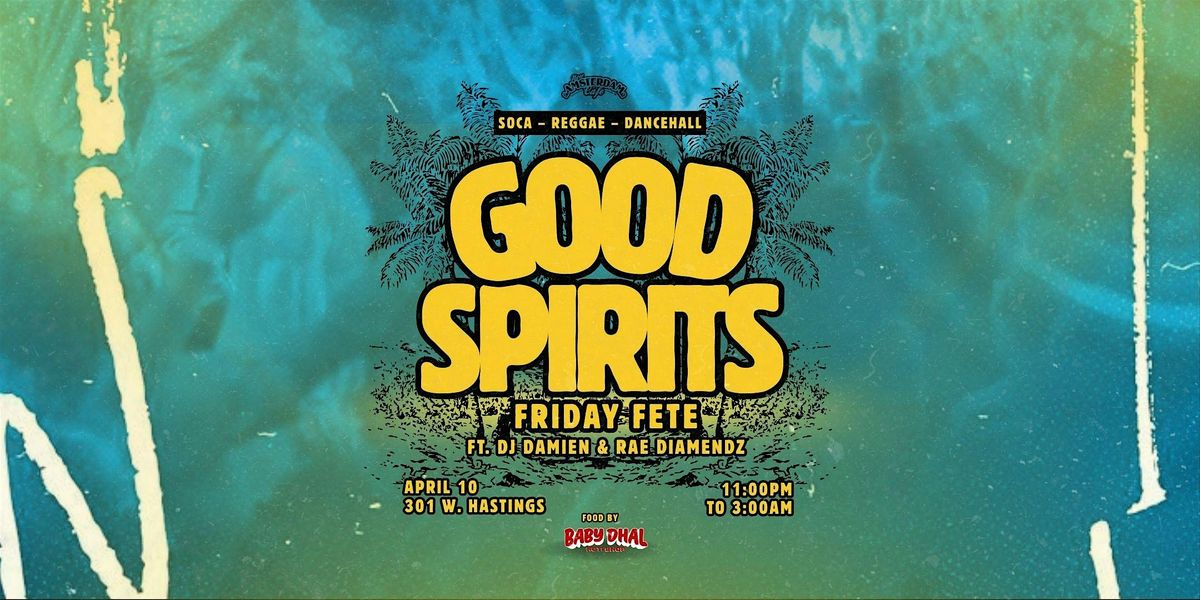 GOOD SPIRITS : FRIDAY FETE