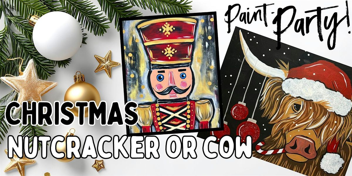 Christmas Nutcracker or Festive Cow Paint Party at Palacio Lounge Falmouth