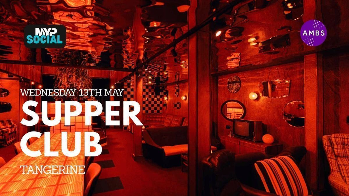 SOLD OUT: MYP Supper Club\u00a0@ Tangerine