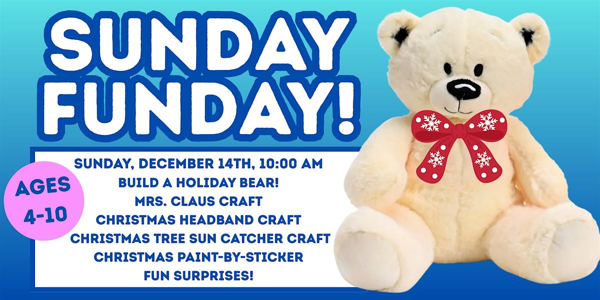Sunday Funday: Build a Holiday Bear + Christmas Crafts! (Ages 4-10)