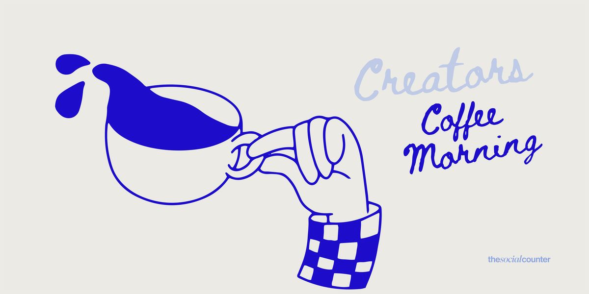Creators Coffee Morning x Social Counter