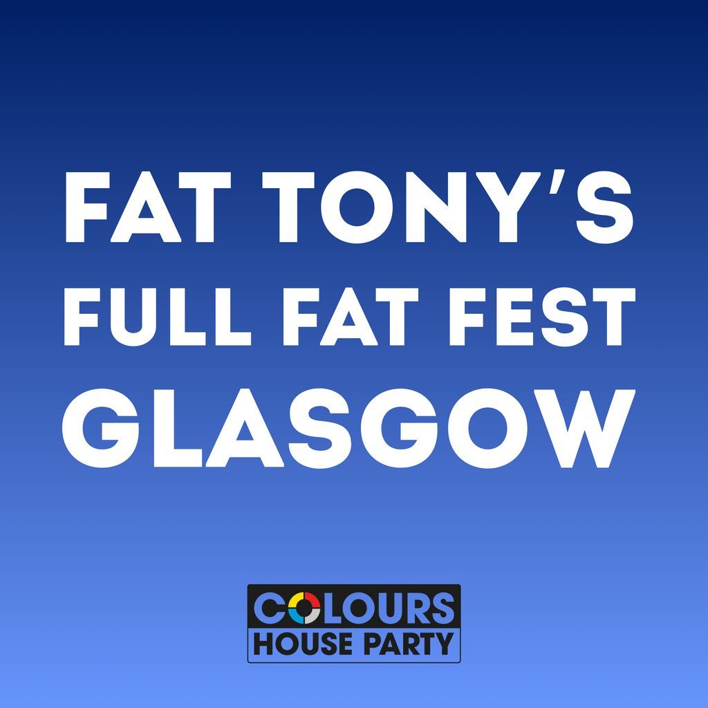 Fat Tonys Full Fat Fest