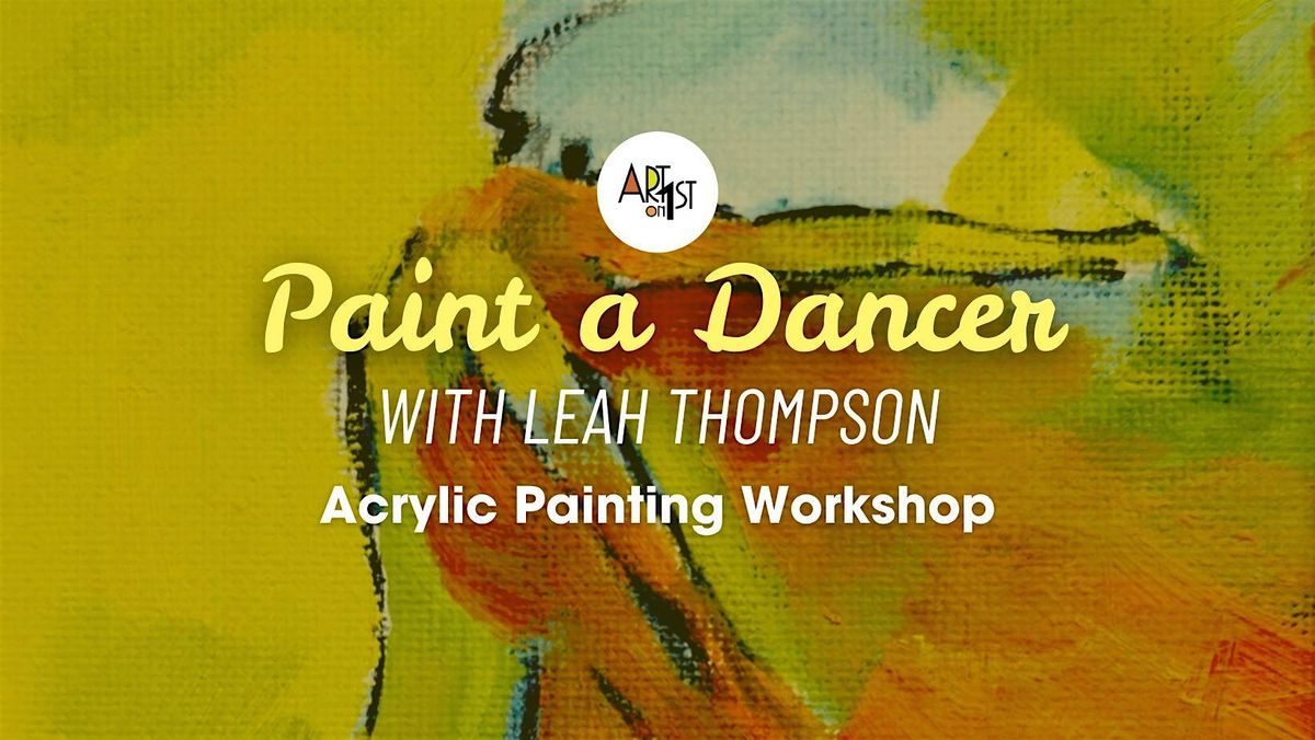 Paint a Dancer: Acrylic Painting Workshop