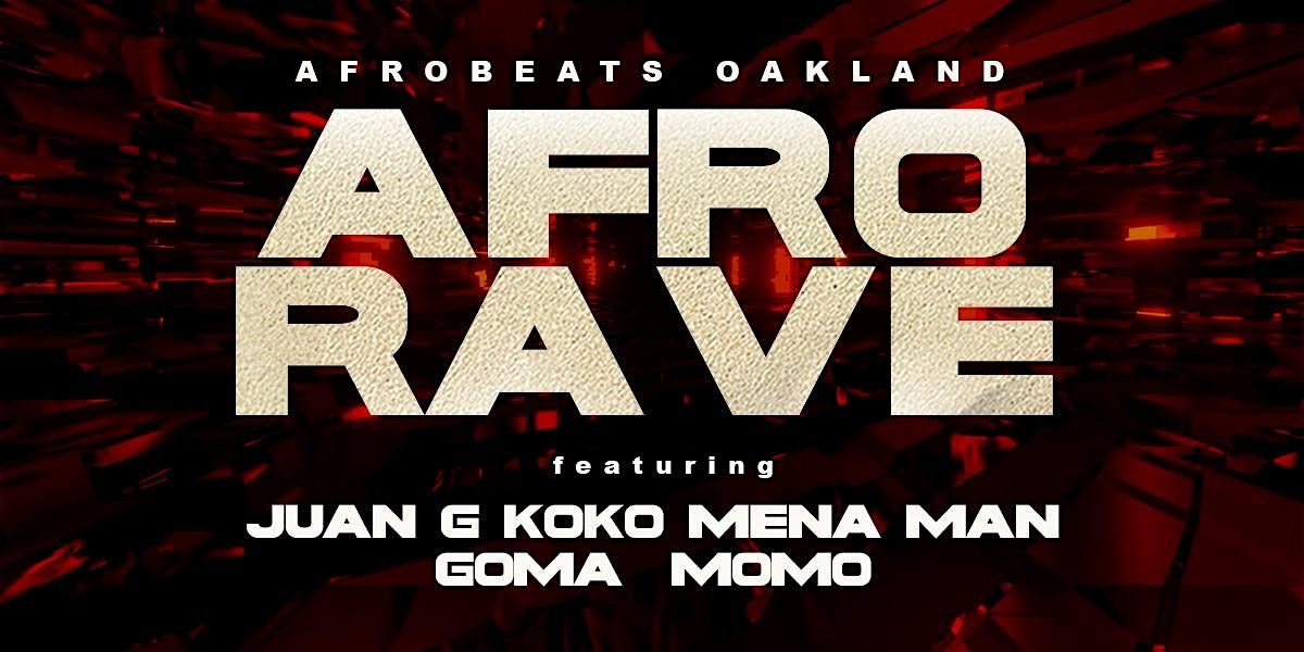 AFRO RAVE 2025 Finale presented by Afrobeats Oakland