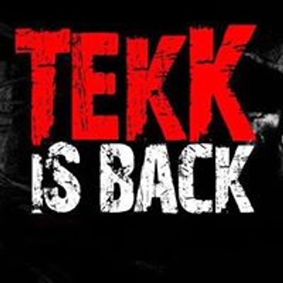 TEKK is BACK