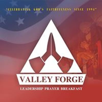 Valley Forge Leadership Prayer Breakfast