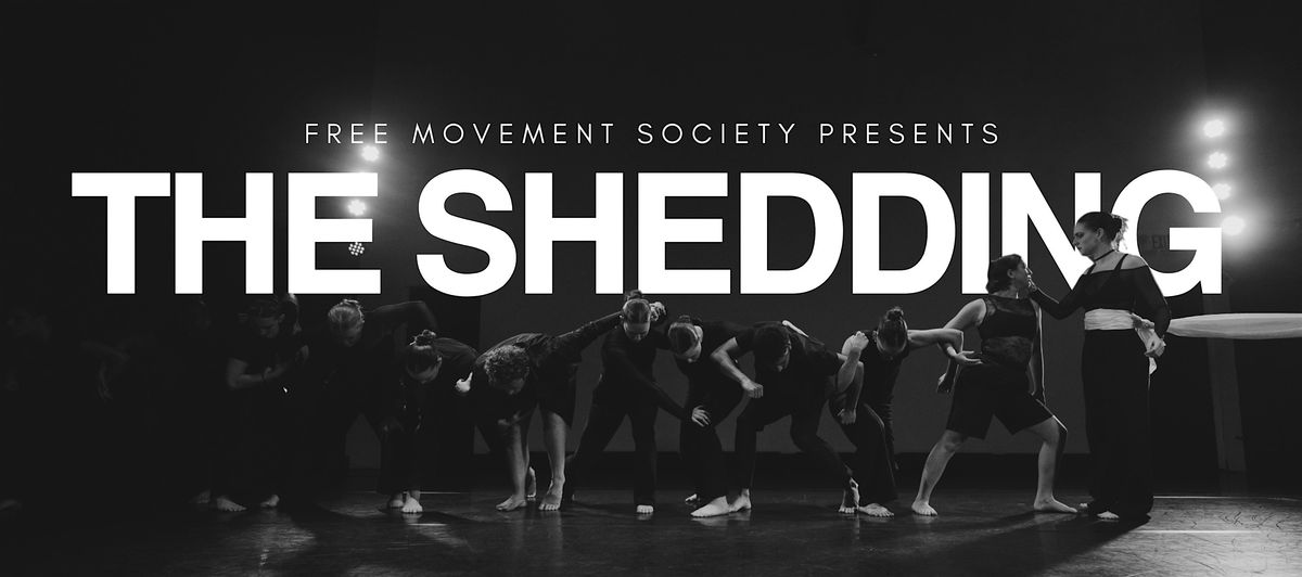 Free Movement Society Presents: The Shedding