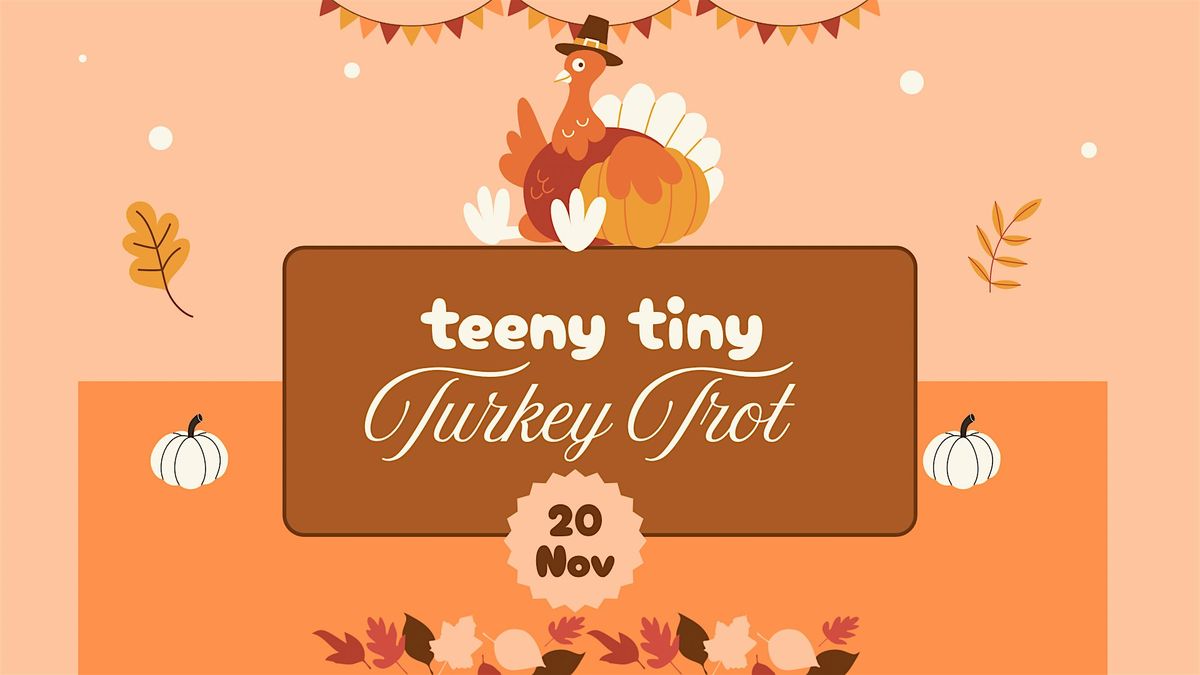 Teeny Tiny Turkey Trot