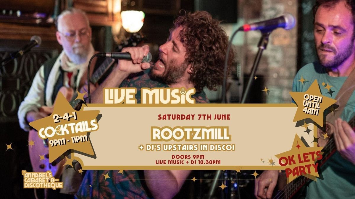 Live Music: ROOTZMILL \/\/ Annabels Cabaret and Discotheque
