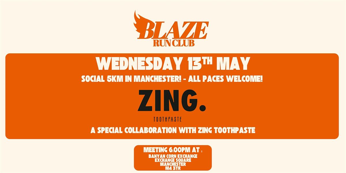 Blaze Run Club x Zing Toothpaste - Social 5km - Manchester