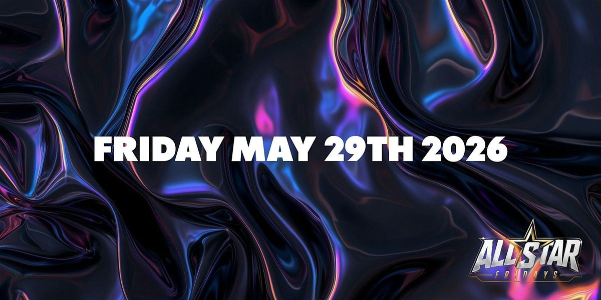 Friday May 29th 2026 : All Star Fridays at Agenda Astoria