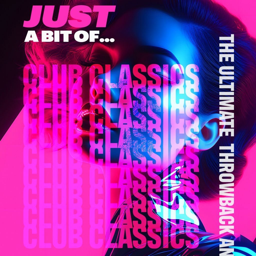 Just A Bit Of... Club Classics