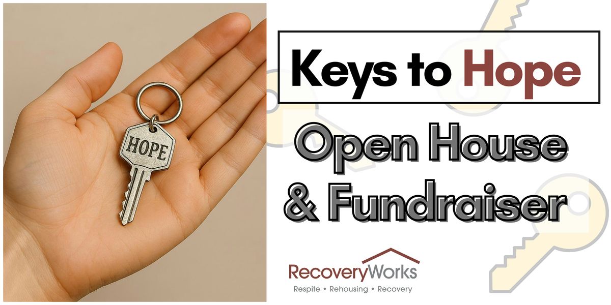 Keys to Hope - RecoveryWorks Open House and Fundraiser