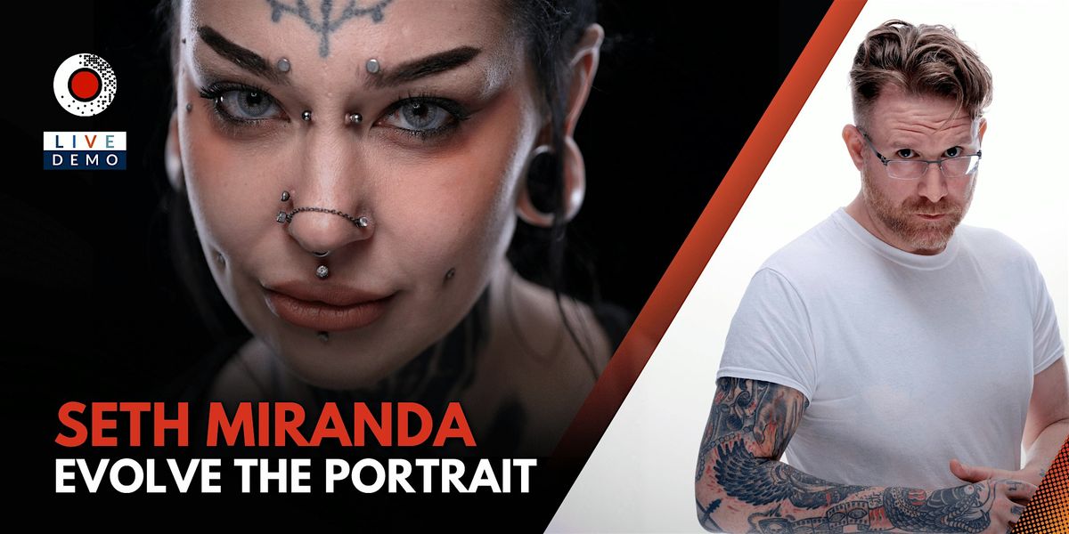 Evolve the Portrait with Seth Miranda - Live Photography Demo