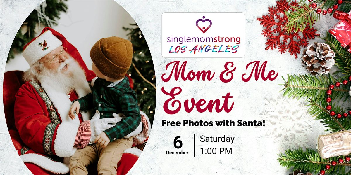 Single Mom Strong LA \u2013 Holiday Social & Free Santa Pictures